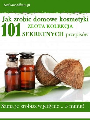 cover image of Jak zrobic domowe kosmetyki zlota kolekcja